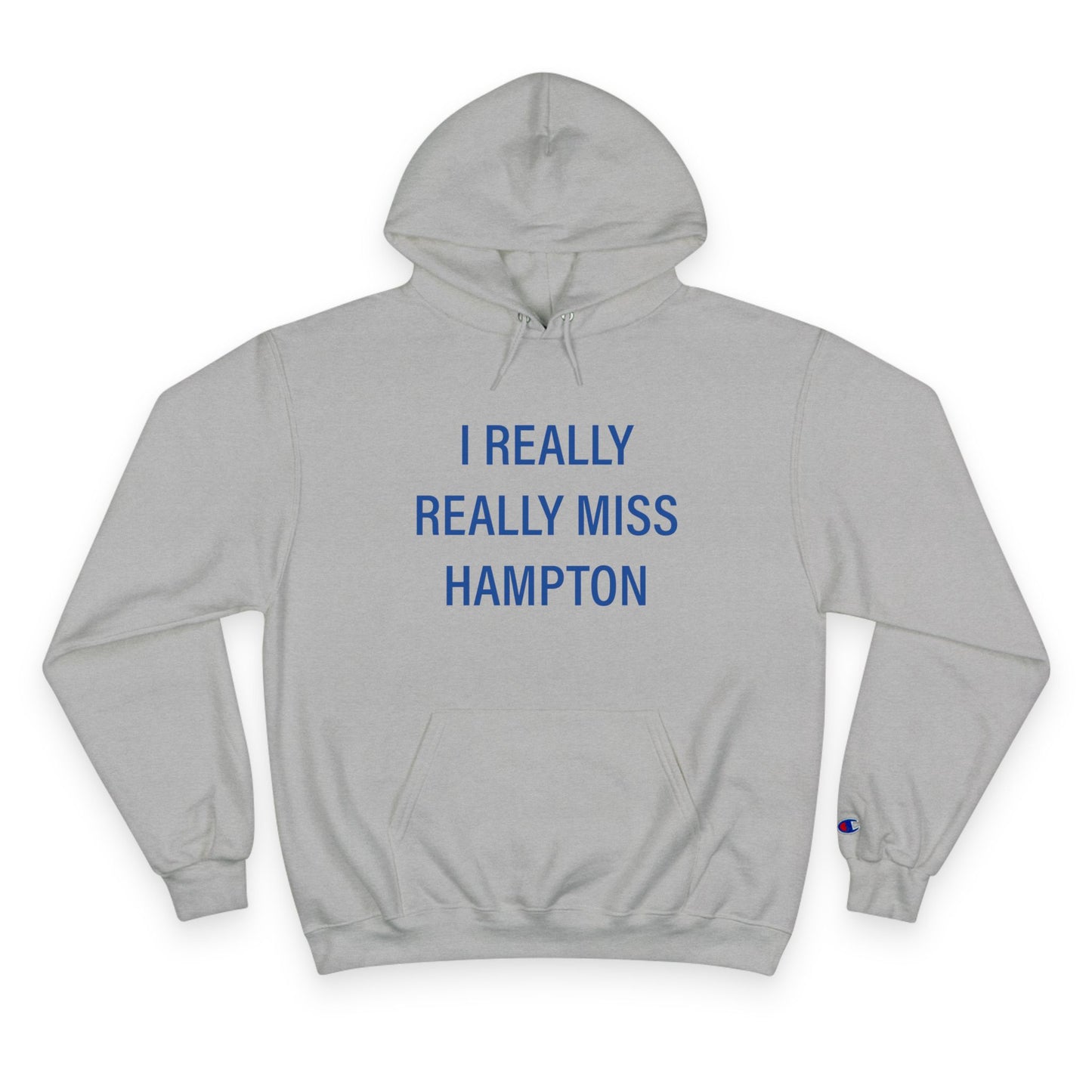 I Really Really Miss Hampton Champion Hoodie