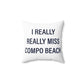 I Really Really Miss Compo Beach Spun Polyester Square Pillow