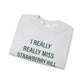I Really Really Miss Strawberry Hill Unisex Heavy Blend™ Crewneck Sweatshirt