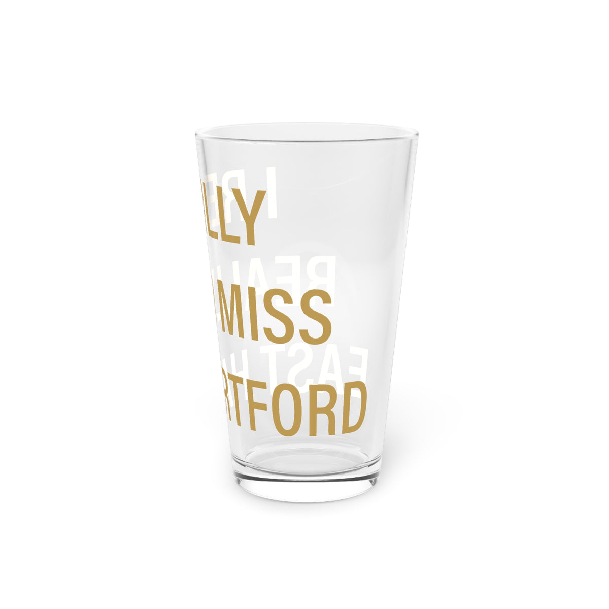 I Really Really Miss East Hartford Pint Glass, 16oz