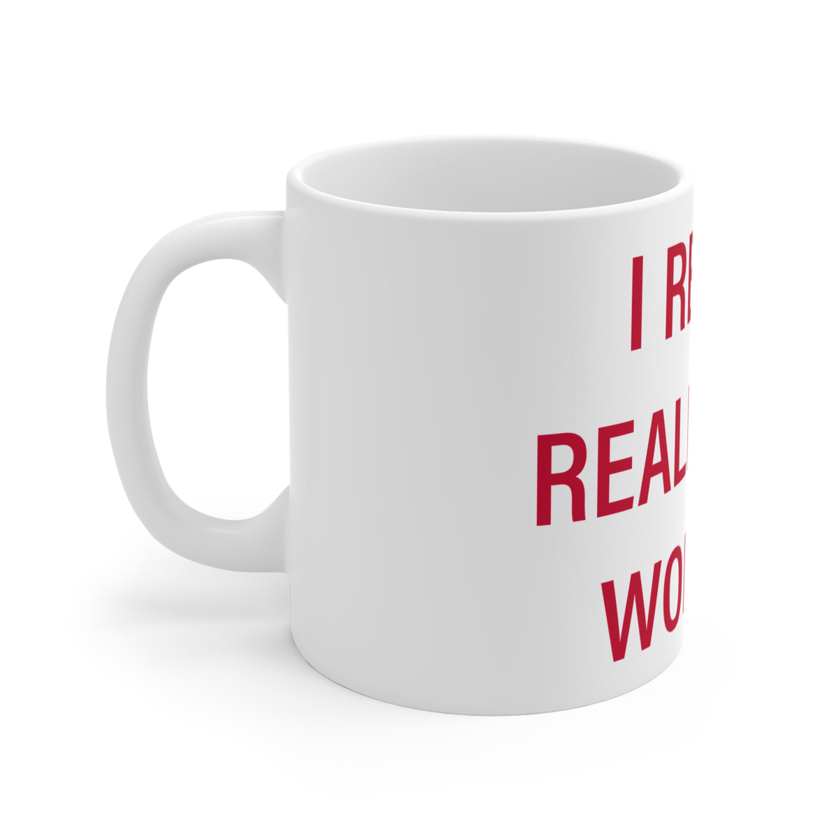 I Really Really Miss Wolcott  Mug 11oz