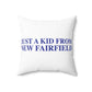 Just a kid from New Fairfield Spun Polyester Square Pillow