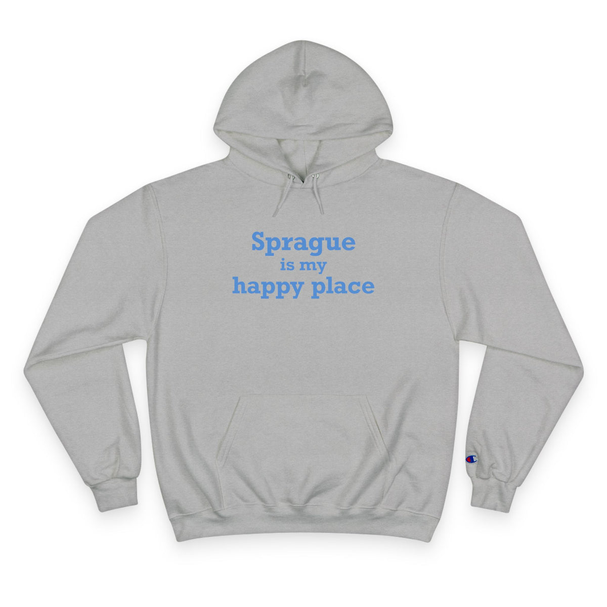 Sprague is My Happy Place Champion Hoodie