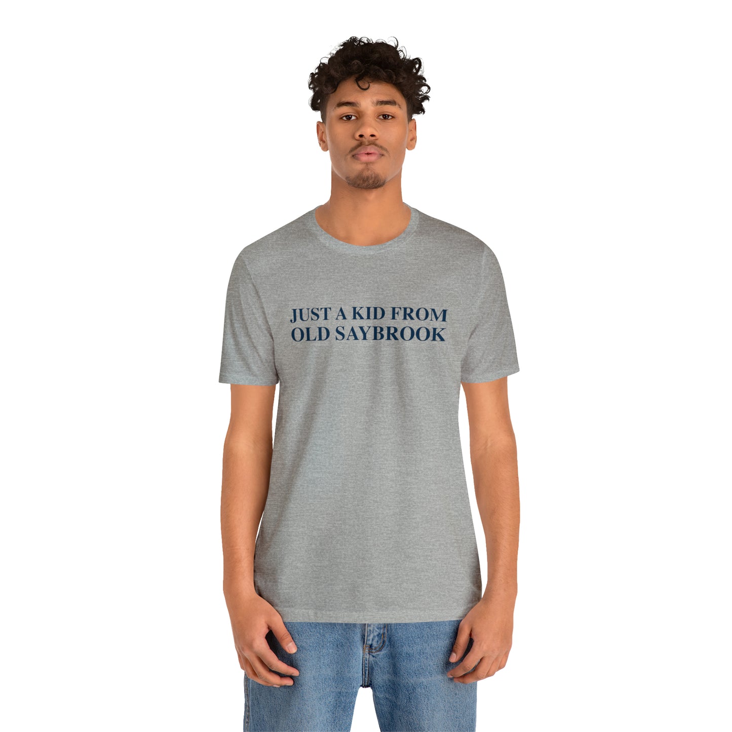 Just a kid from Old Saybrook Unisex Jersey Short Sleeve T-Shirt