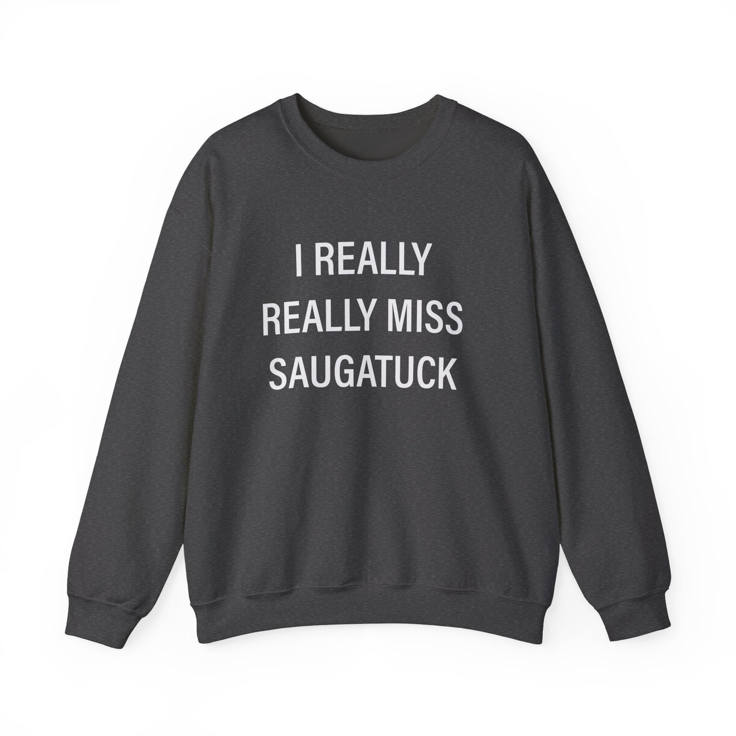 I Really Really Miss Saugatuck Unisex Heavy Blend™ Crewneck Sweatshirt