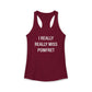 I Really Really Miss Pomfret Women's Ideal Racerback Tank Top