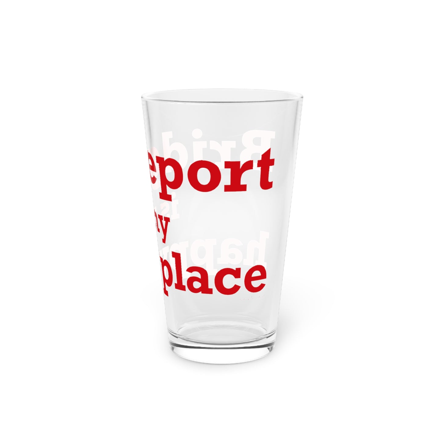 Bridgeport Is My Happy Place Pint Glass, 16oz