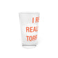 I Really Really Miss Torrington Pint Glass, 16oz