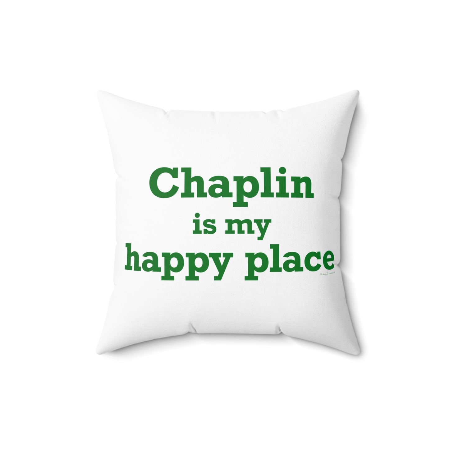 Chaplin is My Happy Place Spun Polyester Square Pillow