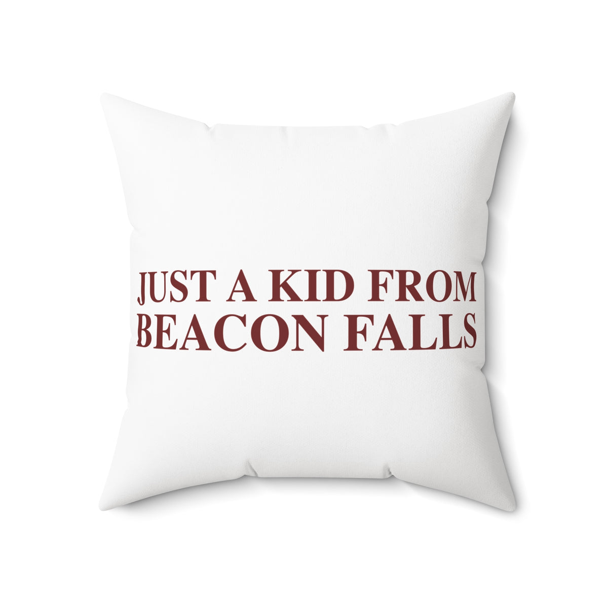 Just a kid from Beacon Falls Polyester Square Pillow