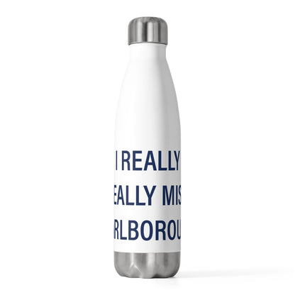 I Really Really Miss Marlborough 20 oz Insulated Bottle