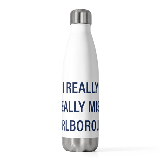 I Really Really Miss Marlborough 20 oz Insulated Bottle