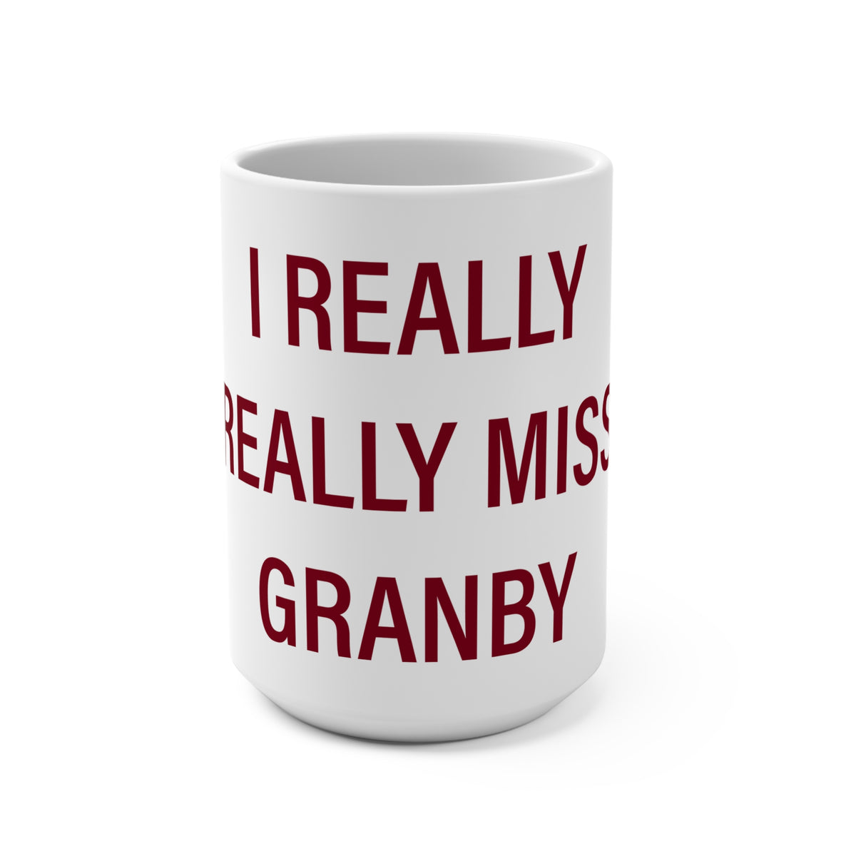 I Really Really Miss Granby Mug 15oz