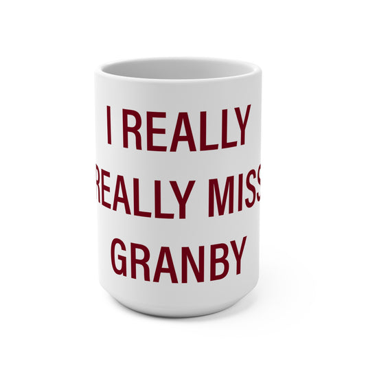 I Really Really Miss Granby Mug 15oz