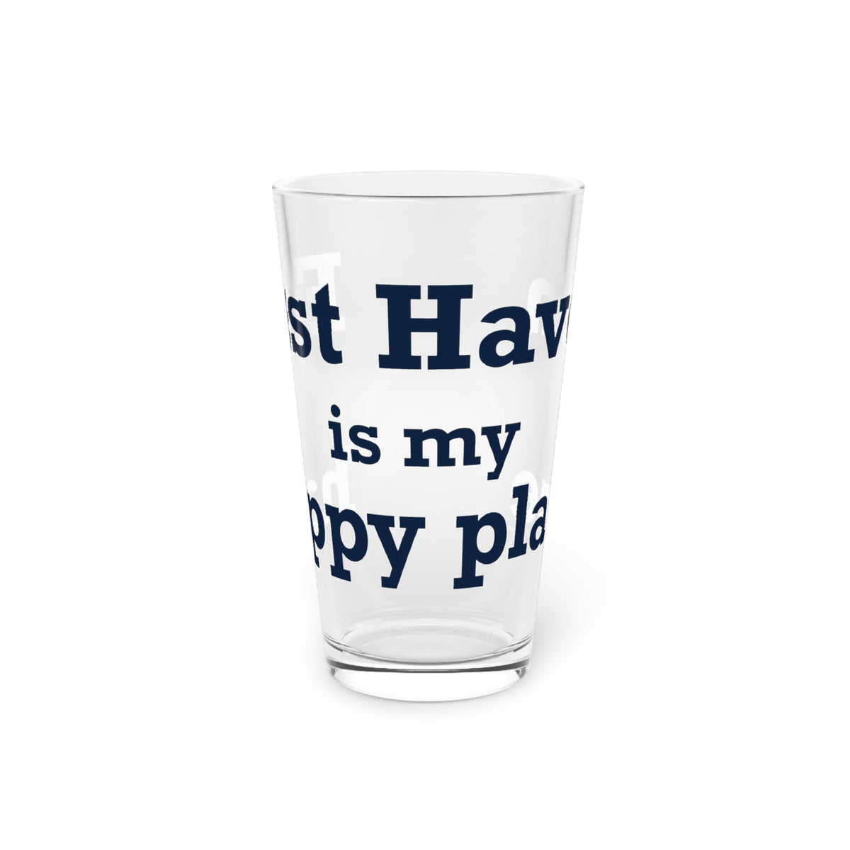East Haven Is My Happy Place Pint Glass, 16oz