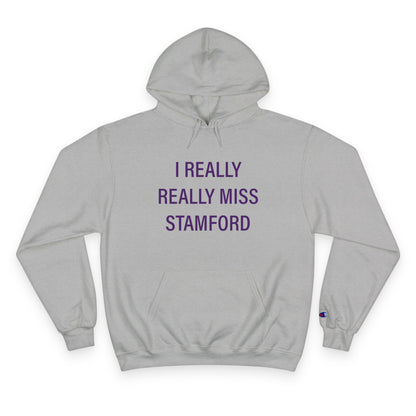 I Really Really Miss Stamford Champion Hoodie