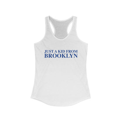 Just a kid from Brooklyn Women's Ideal Racerback Tank Top
