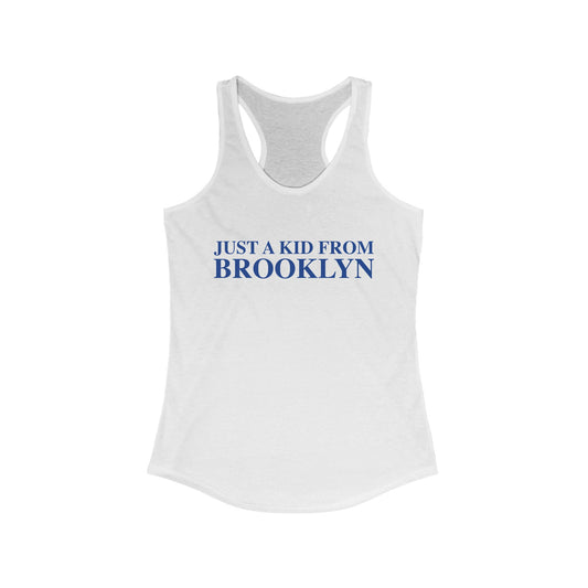 Just a kid from Brooklyn Women's Ideal Racerback Tank Top