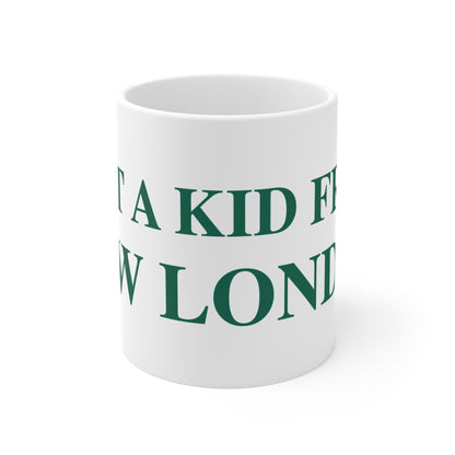 Just a kid from New London  Mug 11oz