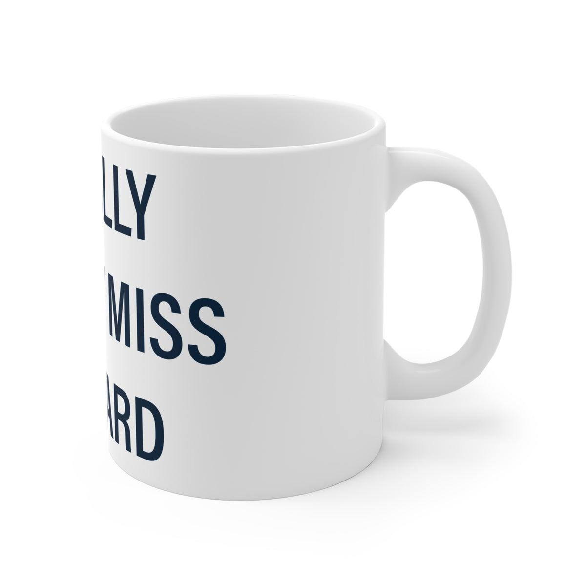 I Really Really Miss Ledyard Connecticut Mug 11oz