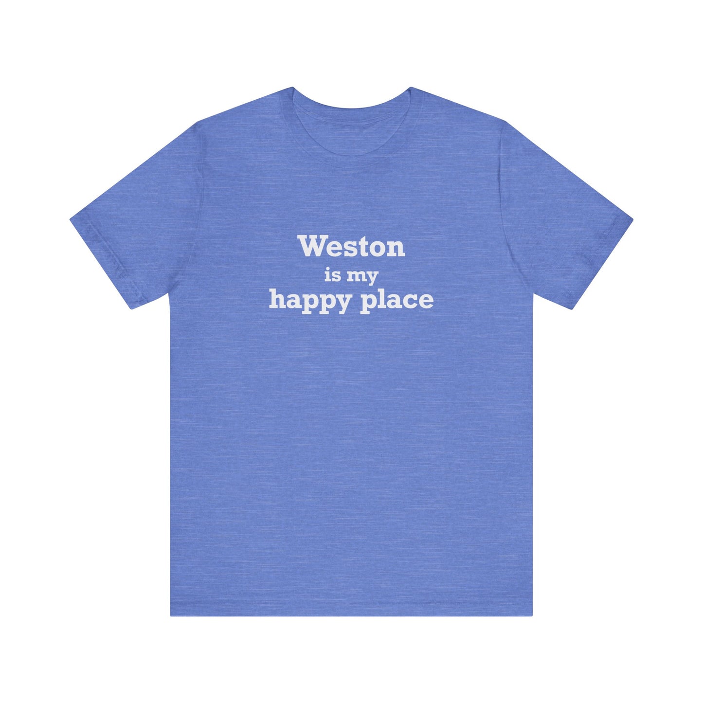 Weston Is My Happy Place Unisex Jersey Short Sleeve T-Shirt