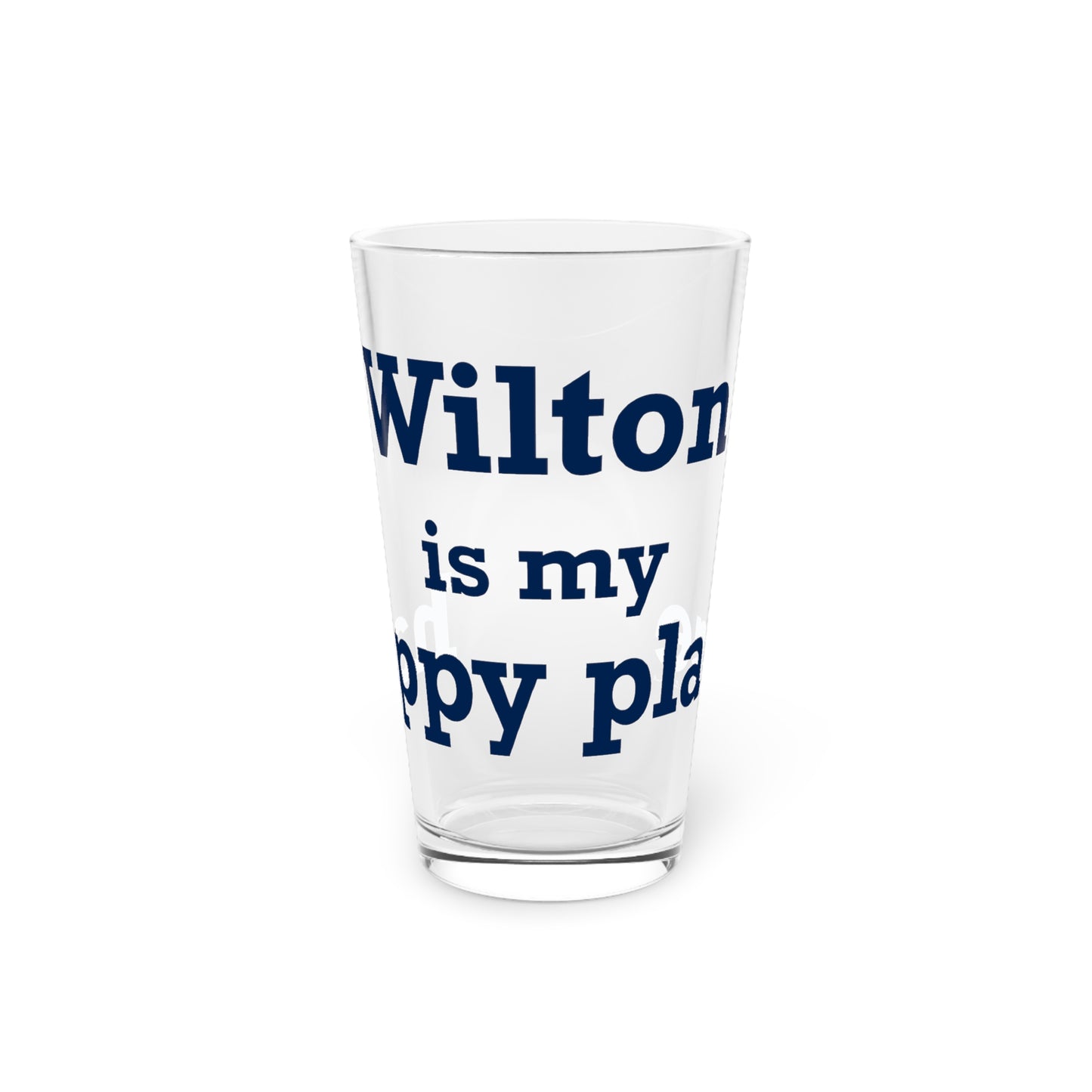 Wilton is my Happy Place Pint Glass, 16oz