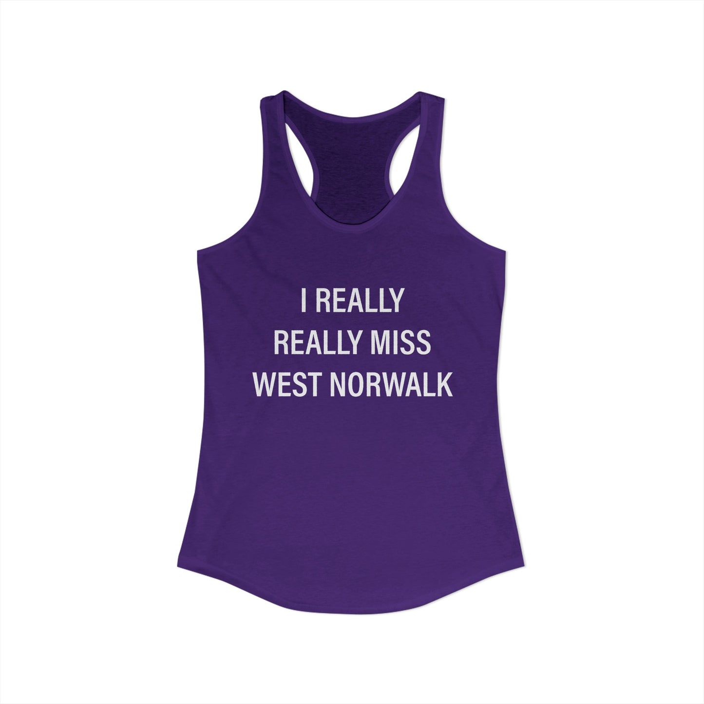 I Really Really Miss West Norwalk Women's Ideal Racerback Tank Top