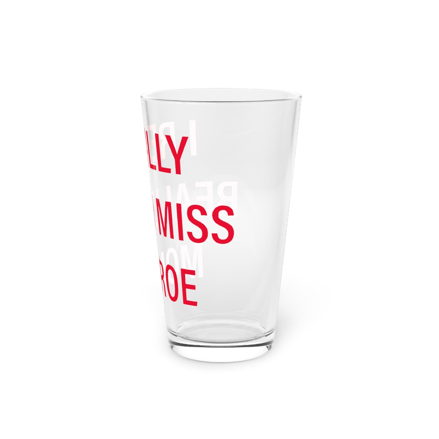 I Really Really Miss Monroe Pint Glass, 16oz