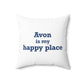 Avon is My Happy Place Polyester Square Pillow