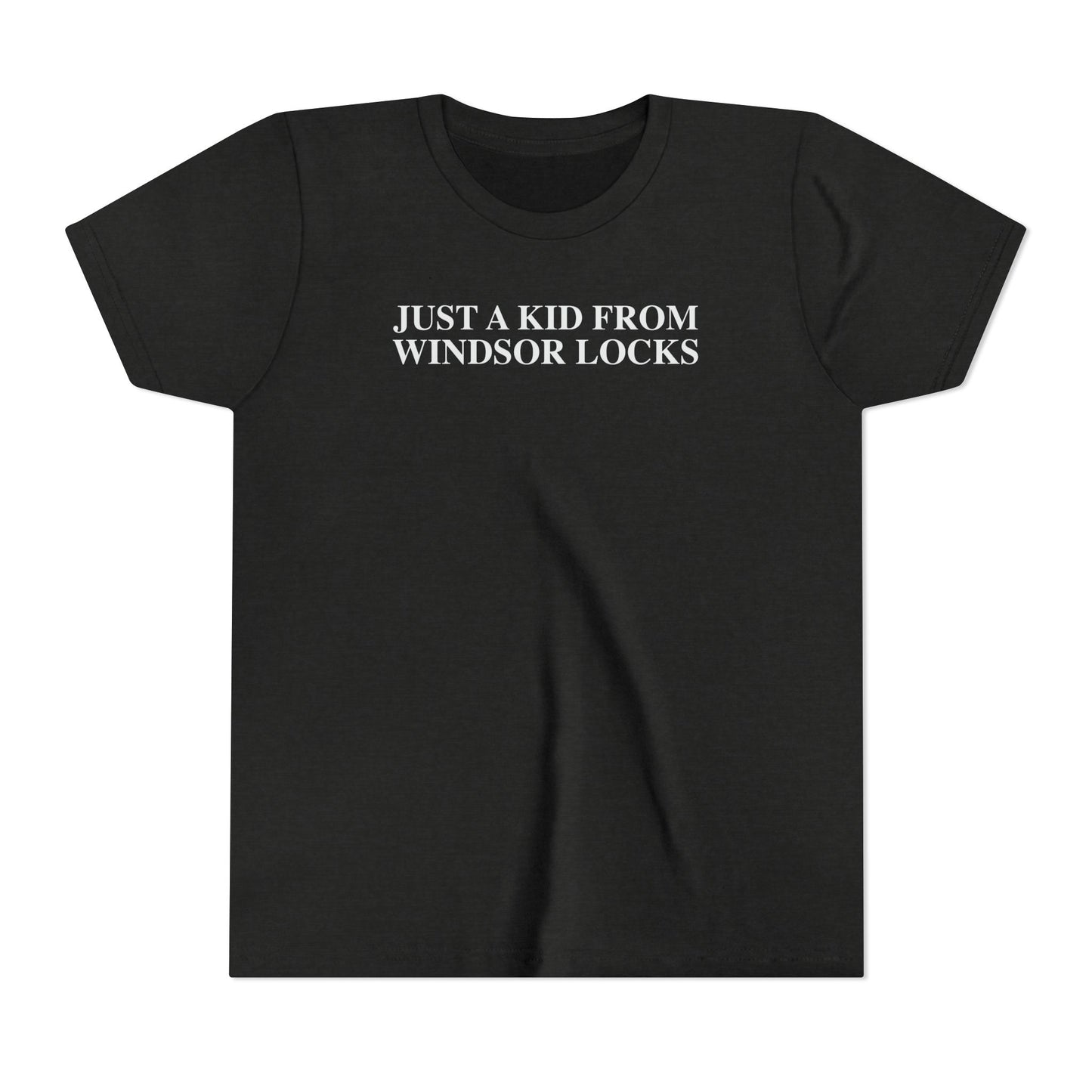 Just a kid from Windsor Locks Youth Short Sleeve T-Shirt