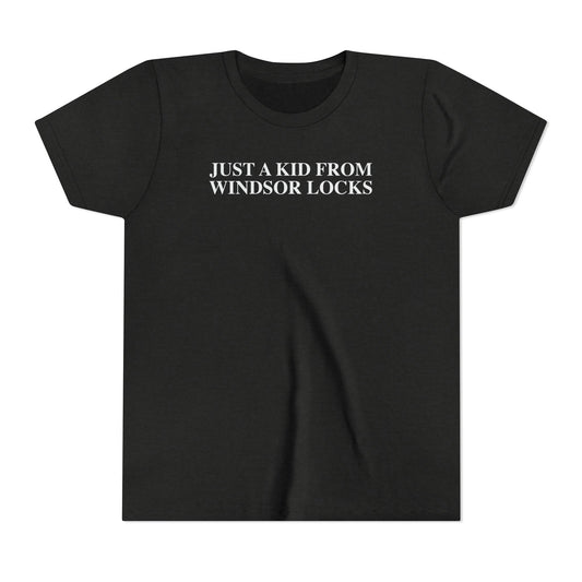 Just a kid from Windsor Locks Youth Short Sleeve T-Shirt