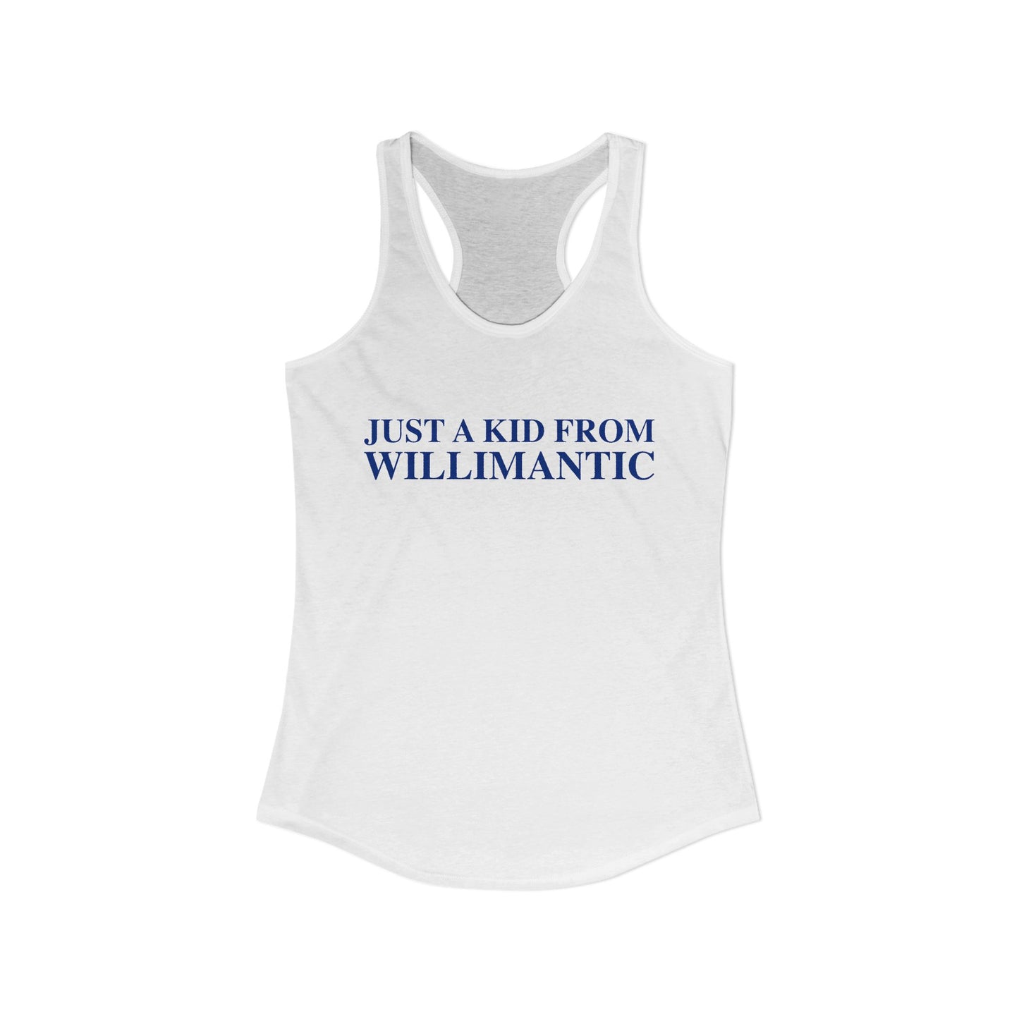 Just a kid from Willimantic Women's Ideal Racerback Tank Top