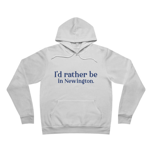 I'd rather be in Newington Unisex Sponge Fleece Pullover Hoodie