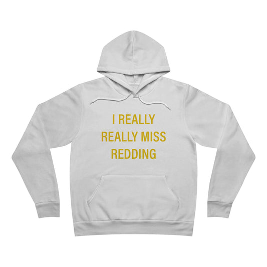 I Really Really Miss Redding Unisex Sponge Fleece Pullover Hoodie
