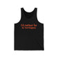 I'd rather be in Torrington Unisex Jersey Tank