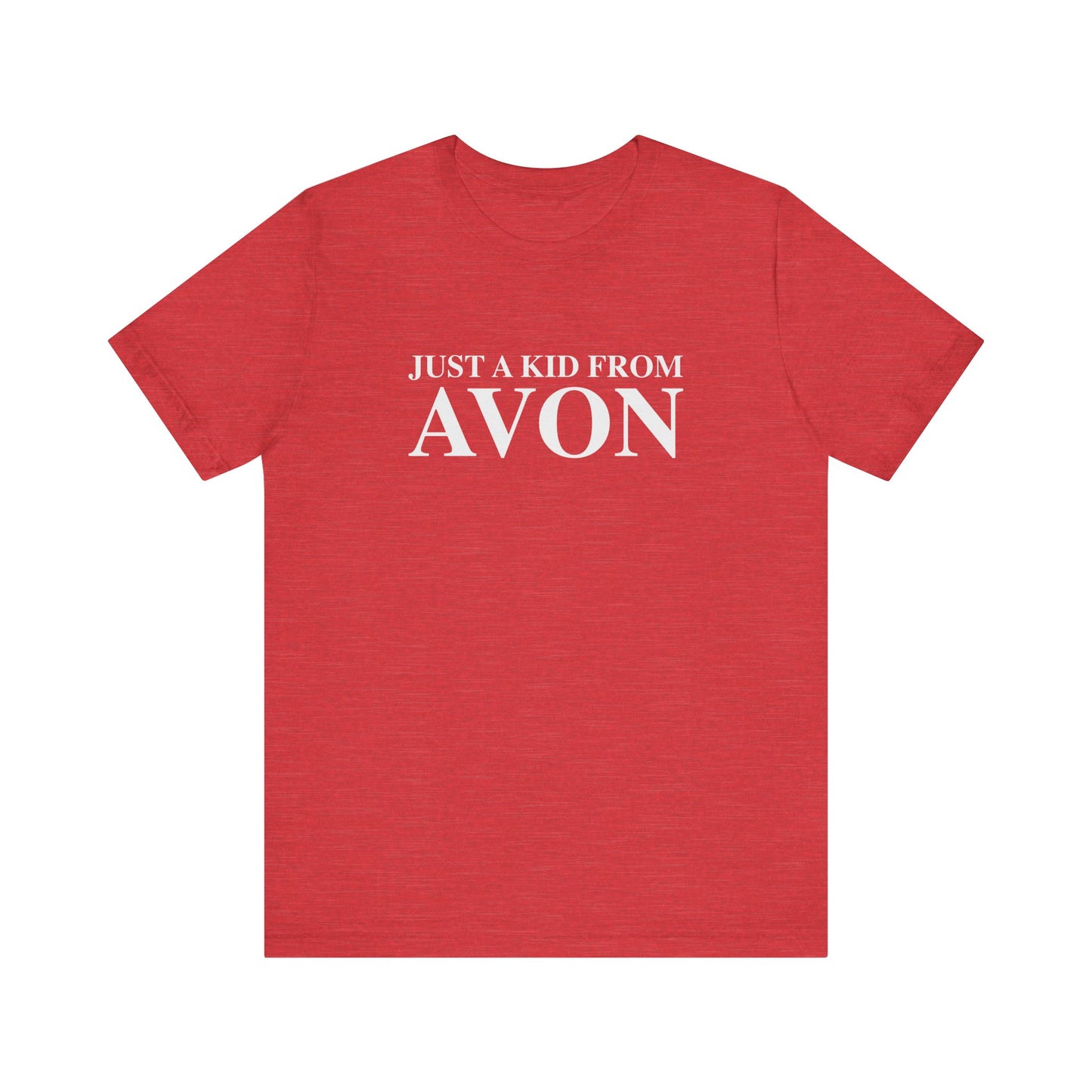 Just a kid from Avon Unisex Jersey Short Sleeve T-Shirt