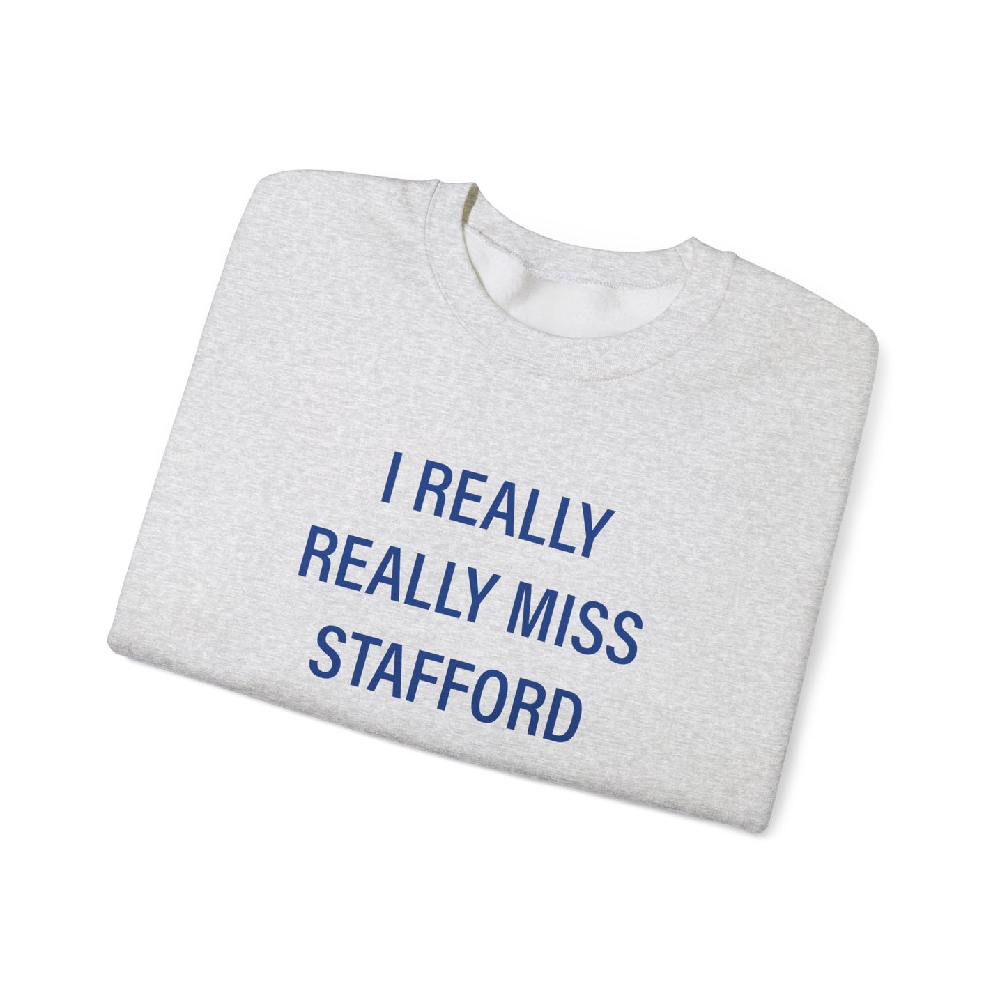 I Really Really Miss Stafford Unisex Heavy Blend™ Crewneck Sweatshirt