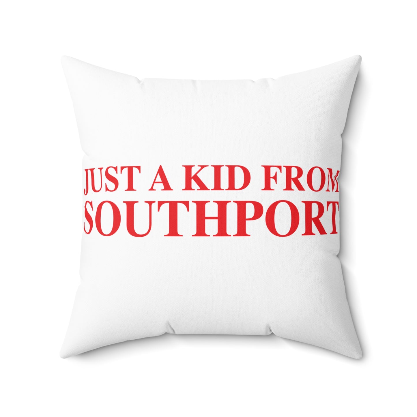 Just a kid from Southport  Spun Polyester Square Pillow