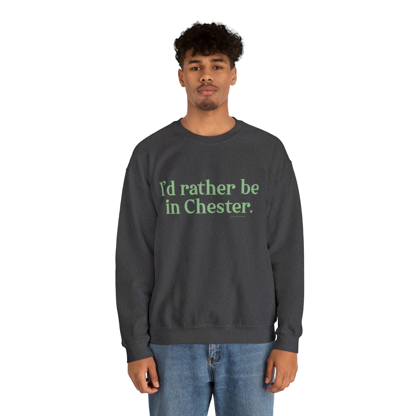 I'd rather be in Chester Unisex Heavy Blend™ Crewneck Sweatshirt