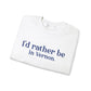I'd rather be in Vernon.  Unisex Heavy Blend™ Crewneck Sweatshirt