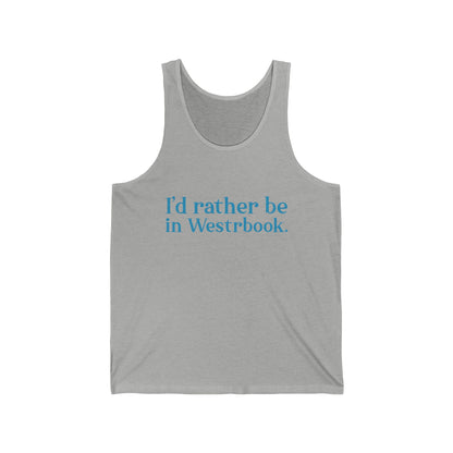 I'd rather be in Westbook. Unisex Jersey Tank