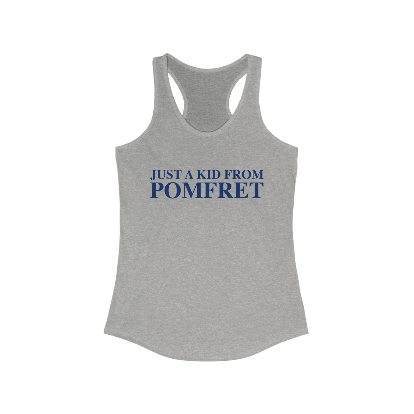 Just a kid from Pomfret Women's Ideal Racerback Tank Top
