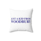 Just a kid from Woodbury Polyester Square Pillow