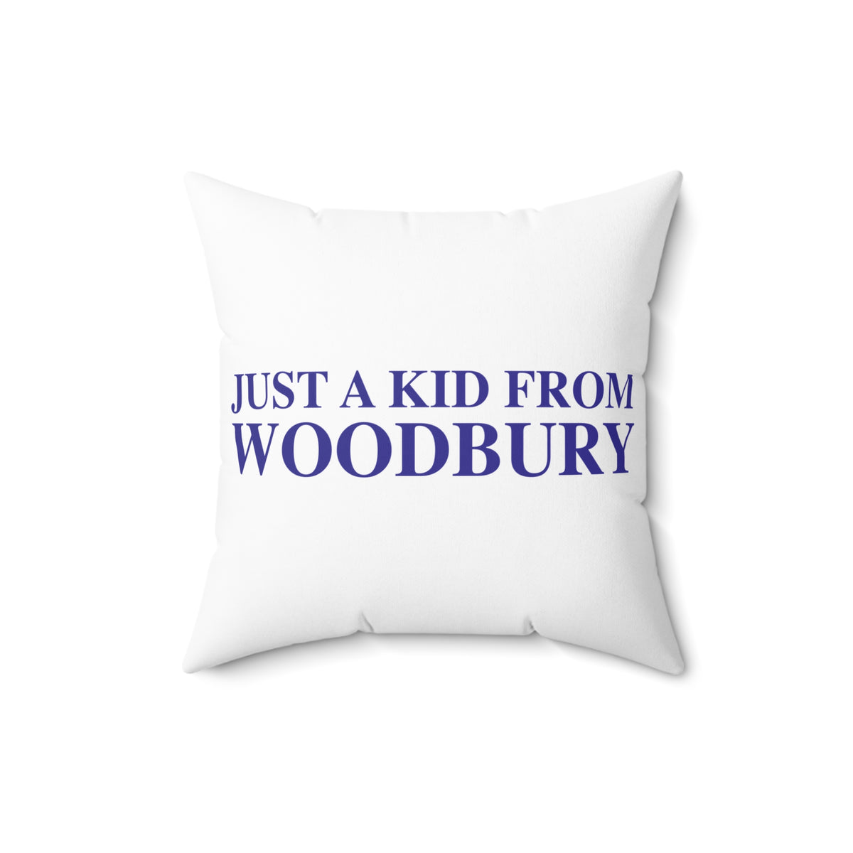 Just a kid from Woodbury Polyester Square Pillow