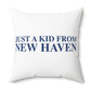 Just a kid from New Haven Polyester Square Pillow