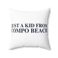 Just a kid from Compo Beach Spun Polyester Square Pillow
