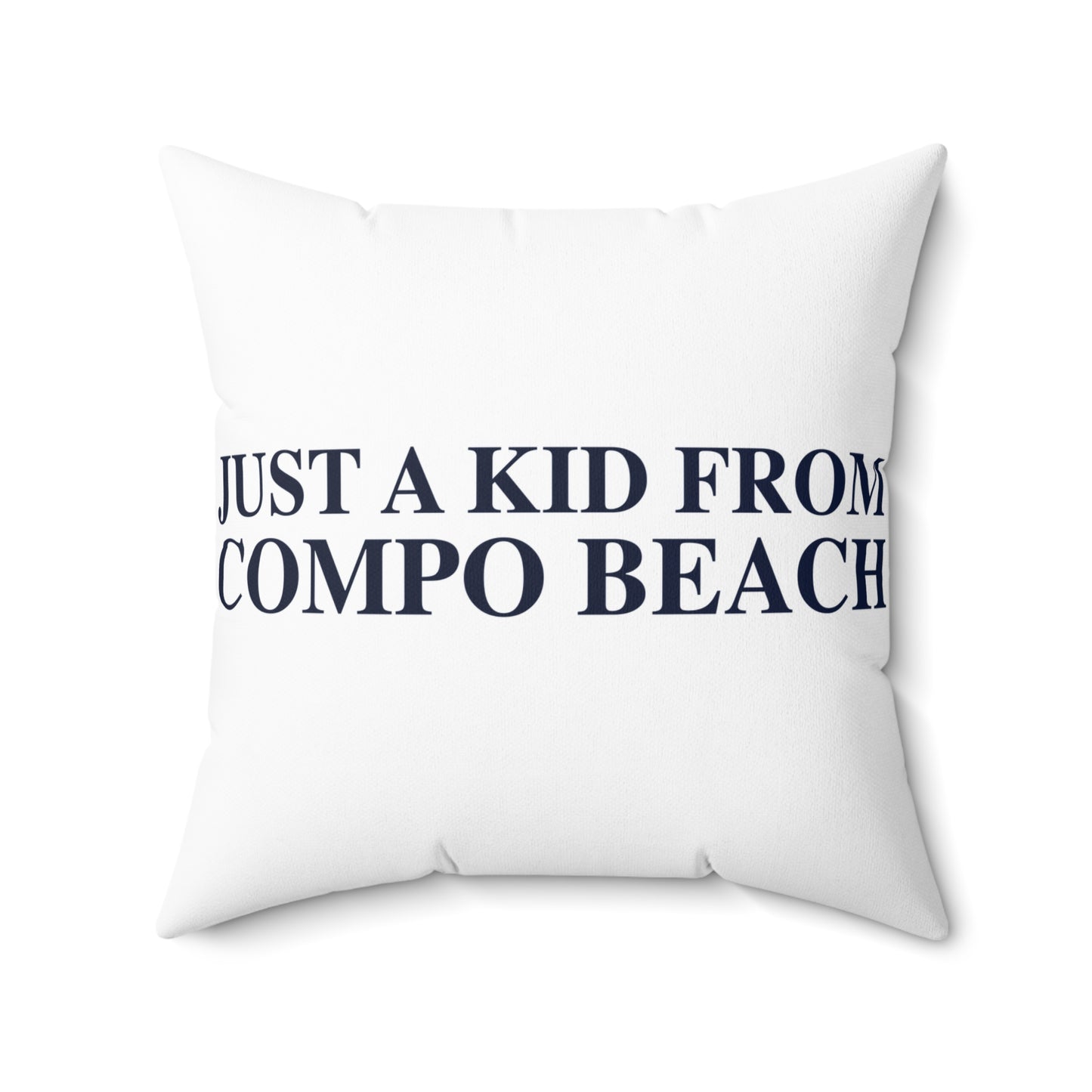 Just a kid from Compo Beach Spun Polyester Square Pillow