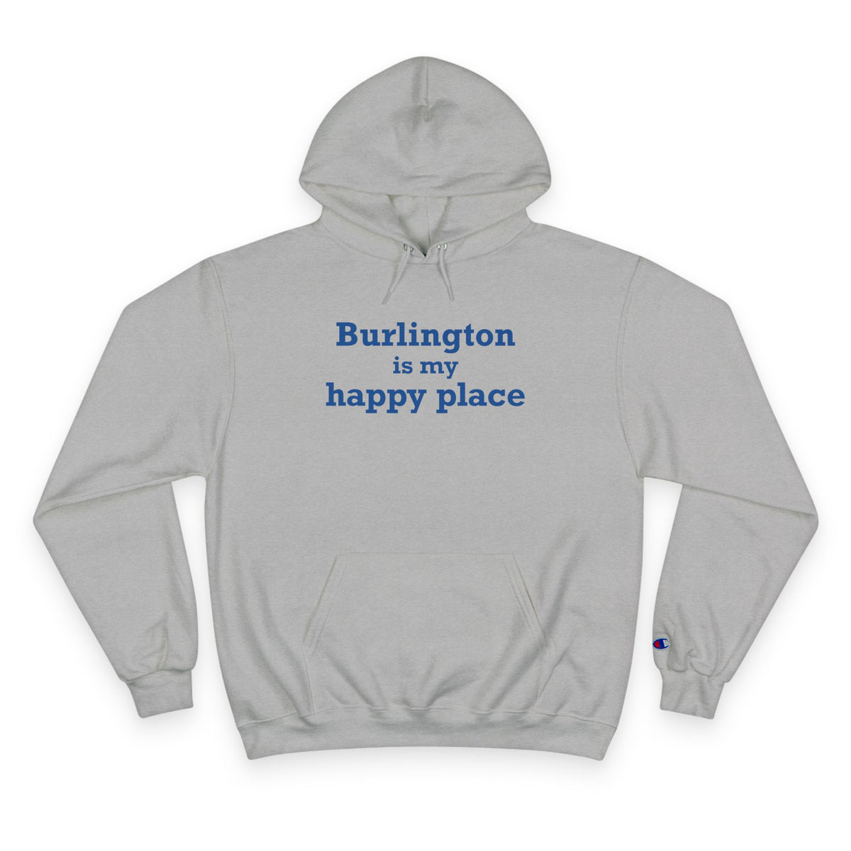 Burlington is My Happy Place Champion Hoodie