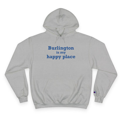 Burlington is My Happy Place Champion Hoodie