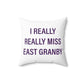 I Really Really Miss East Granby Polyester Square Pillow